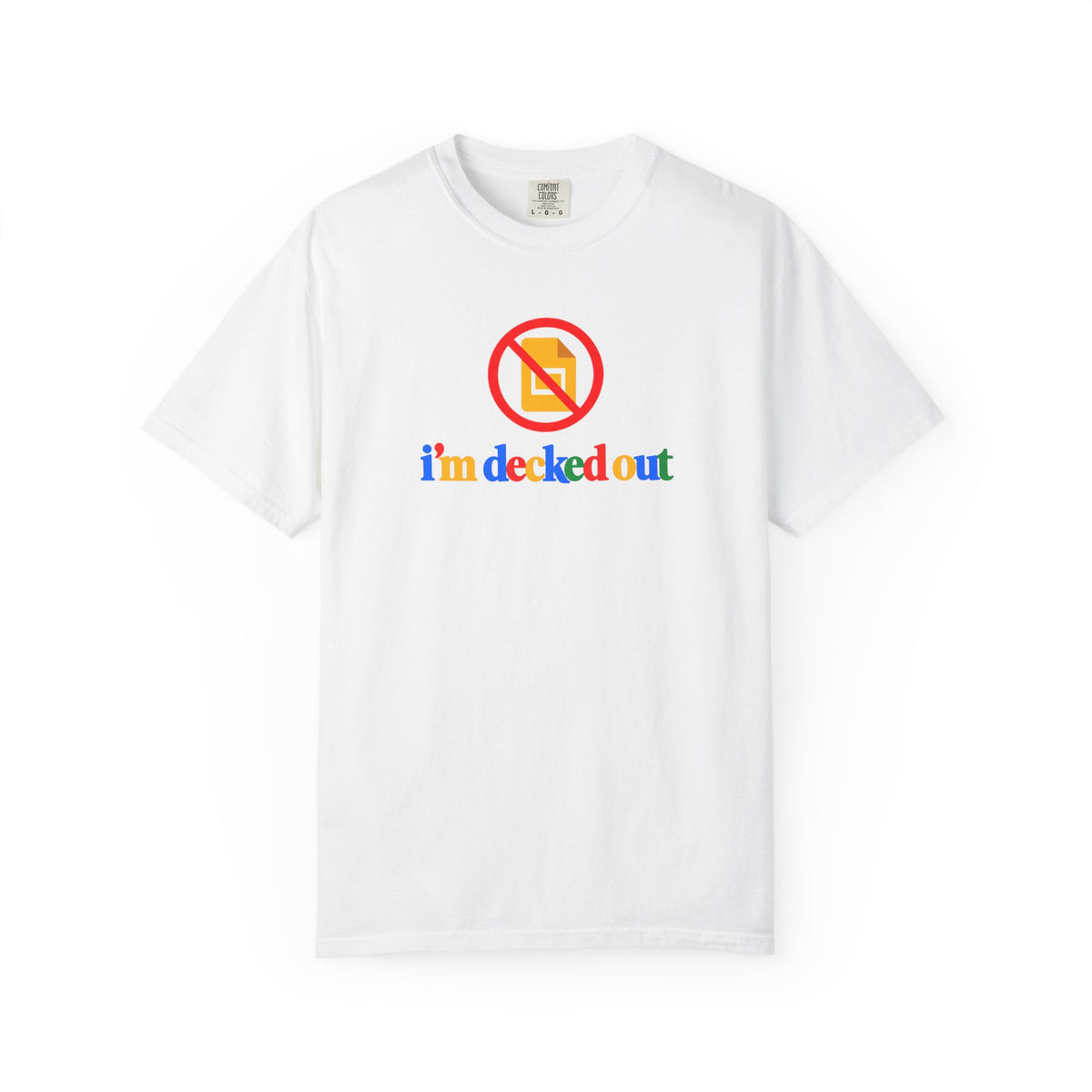 i'm decked out no slides shirt