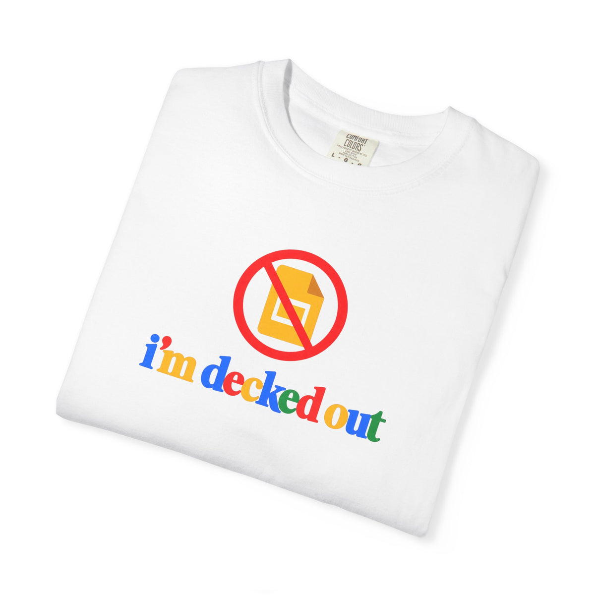 i'm decked out no slides shirt