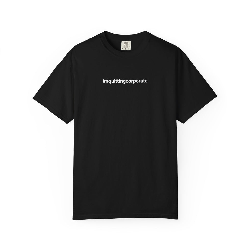 i’m quitting corporate shirt