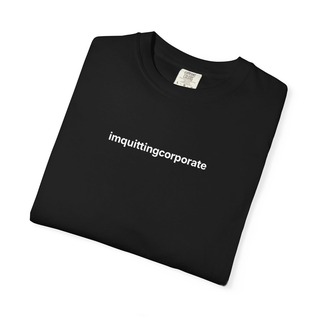 i’m quitting corporate shirt