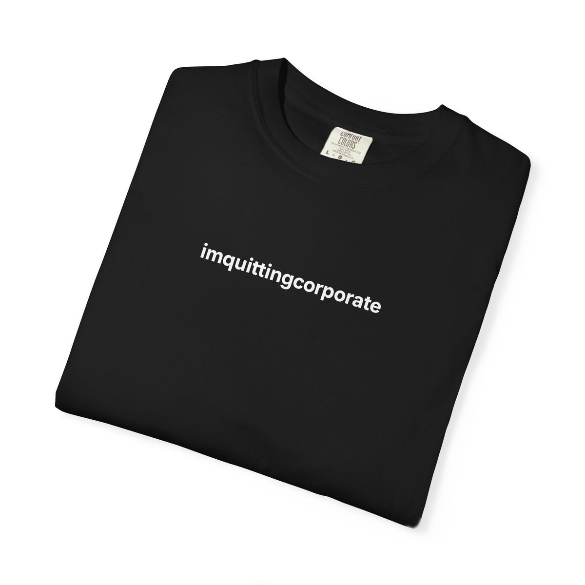 i’m quitting corporate shirt