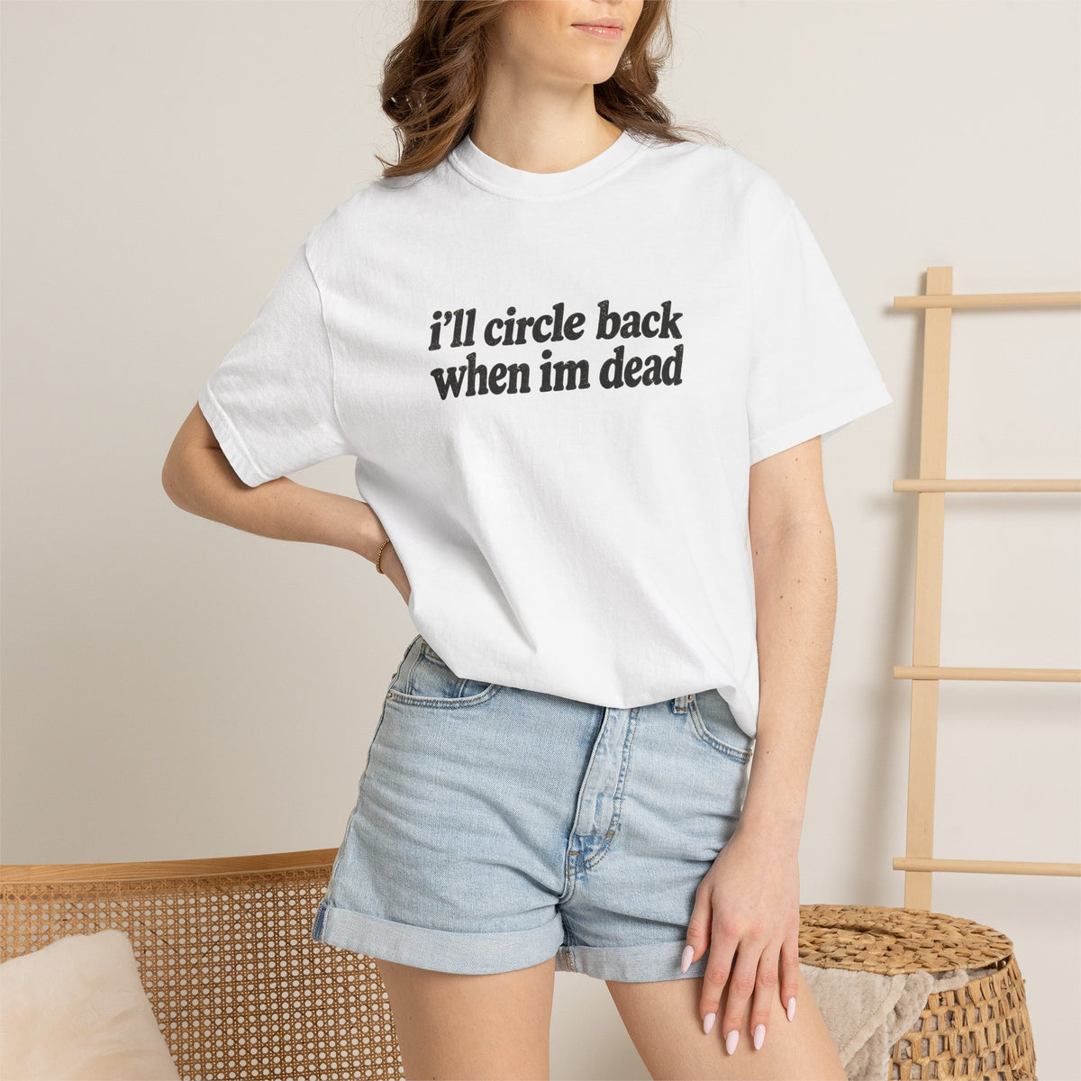i'll circle back when im dead shirt