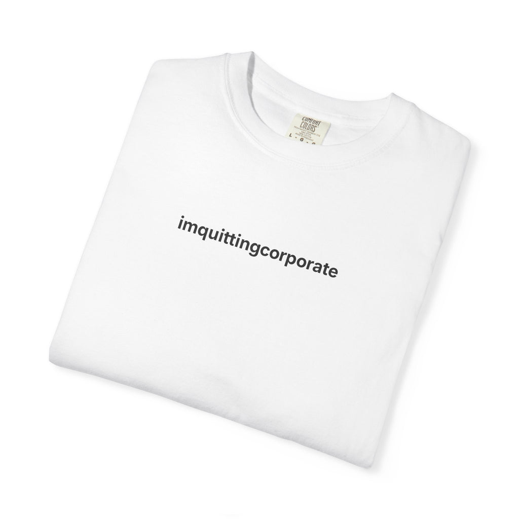 i’m quitting corporate shirt