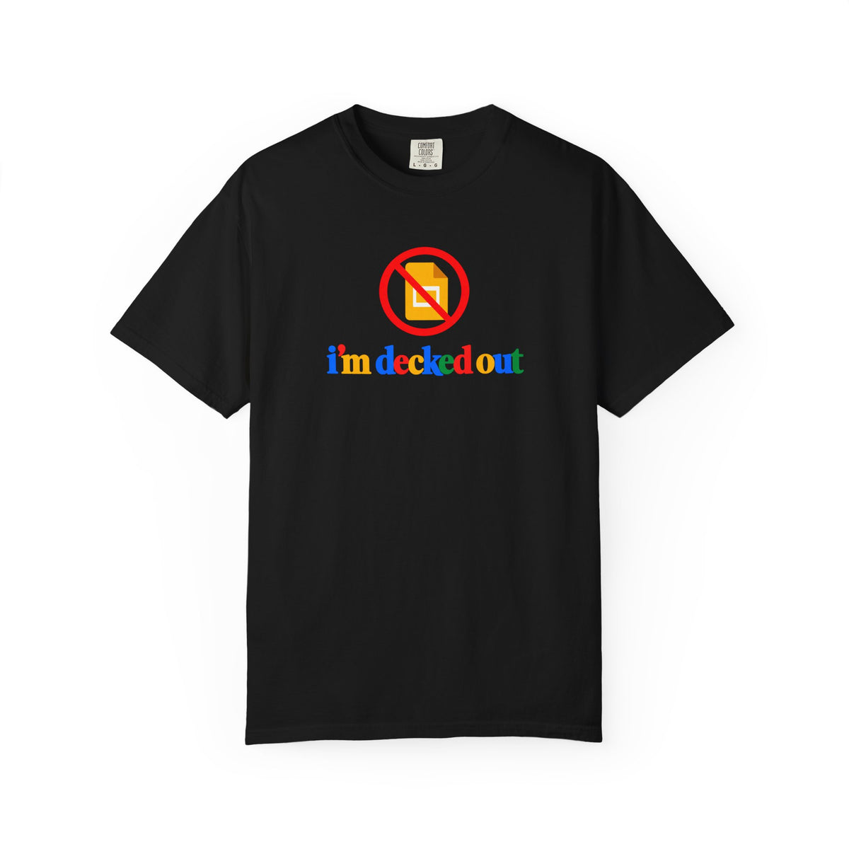 i'm decked out no slides shirt