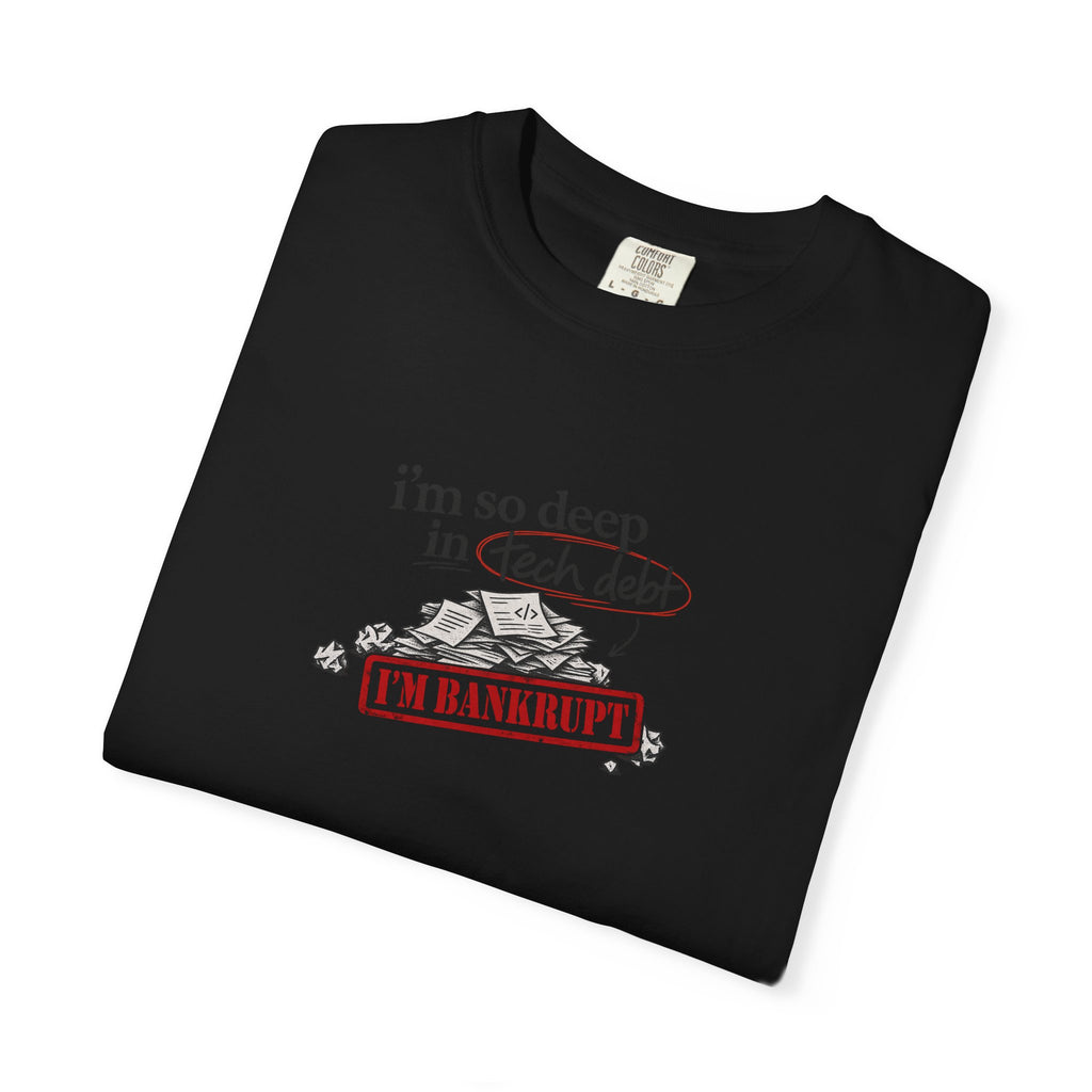 i’m so deep in tech debt shirt