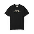 let’s not take this offline shirt