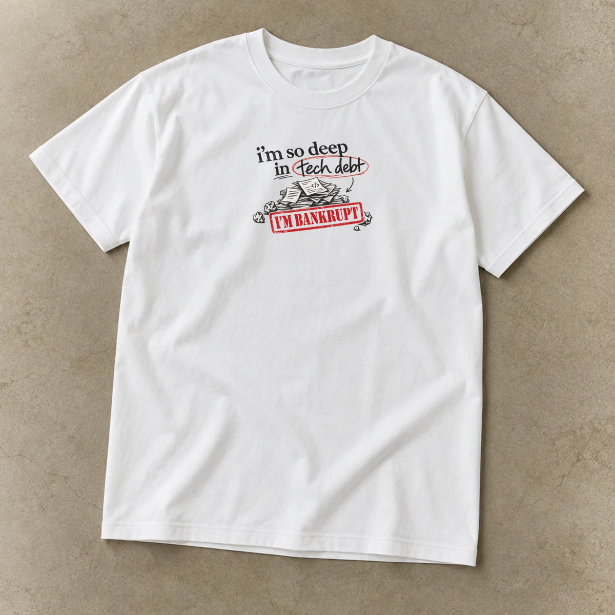 I’m So Deep in Tech Debt Shirt, garment-dyed unisex tee laid flat